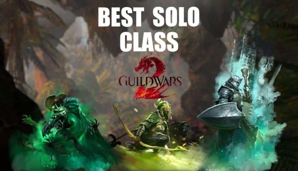 Best Solo Classes in Guild Wars 2 High Ground Gaming